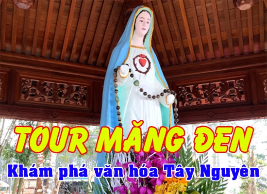 Tour Đức Mẹ Măng Đen - Kontum